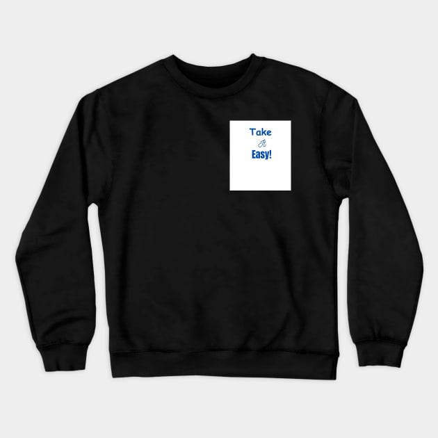 Take it easy Crewneck Sweatshirt by Jubida Joba